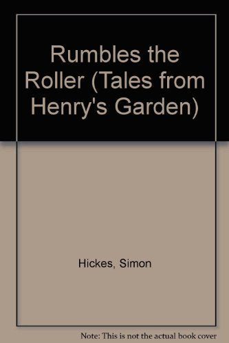 Rumbles the Roller (Tales from Henry's Garden) Books