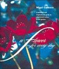 A Flower for Every Day: A Practical and Inspirational Guide to Year Round Colour in the Garden book