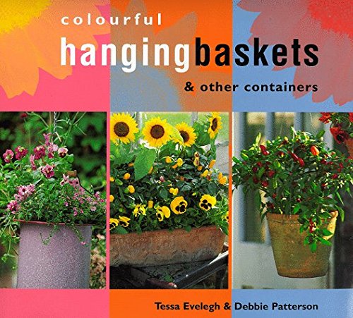 Colourful Hanging Baskets and Other Containers book