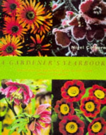 A Gardener's Yearbook: A Practical and Inspirational Guide to Year Round Colour in the Garden book