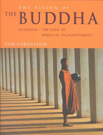 The Vision of the Buddha: Buddhismi-The Path to Spiritual Enlightenment: Buddhism - The Path to Spiritual Enlightenment Religion & Esotericism