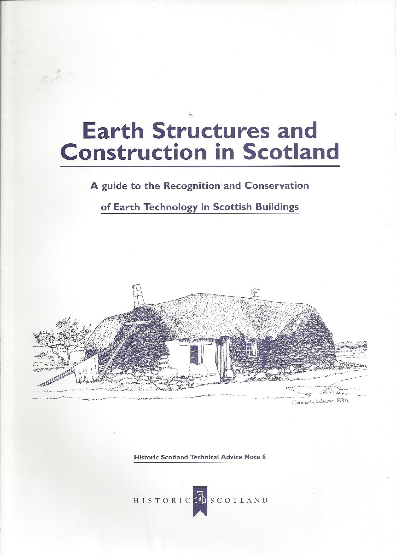 Earth Structures and Construction in Scotland: A Guide to the Recognition and Conservation of Earth Technology in Scottish Buildings (Historic Scotland Technical Advice Note S.) Business & Technology