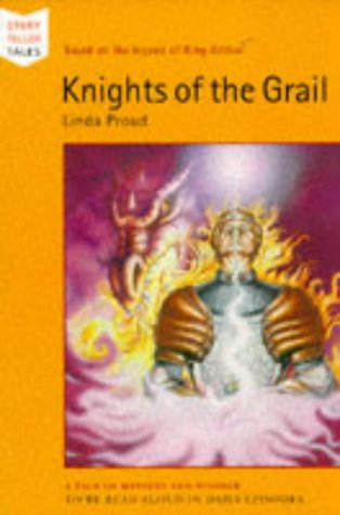 Knights of the Grail: Based on the Legend of King Arthur (Storyteller Tales) Books