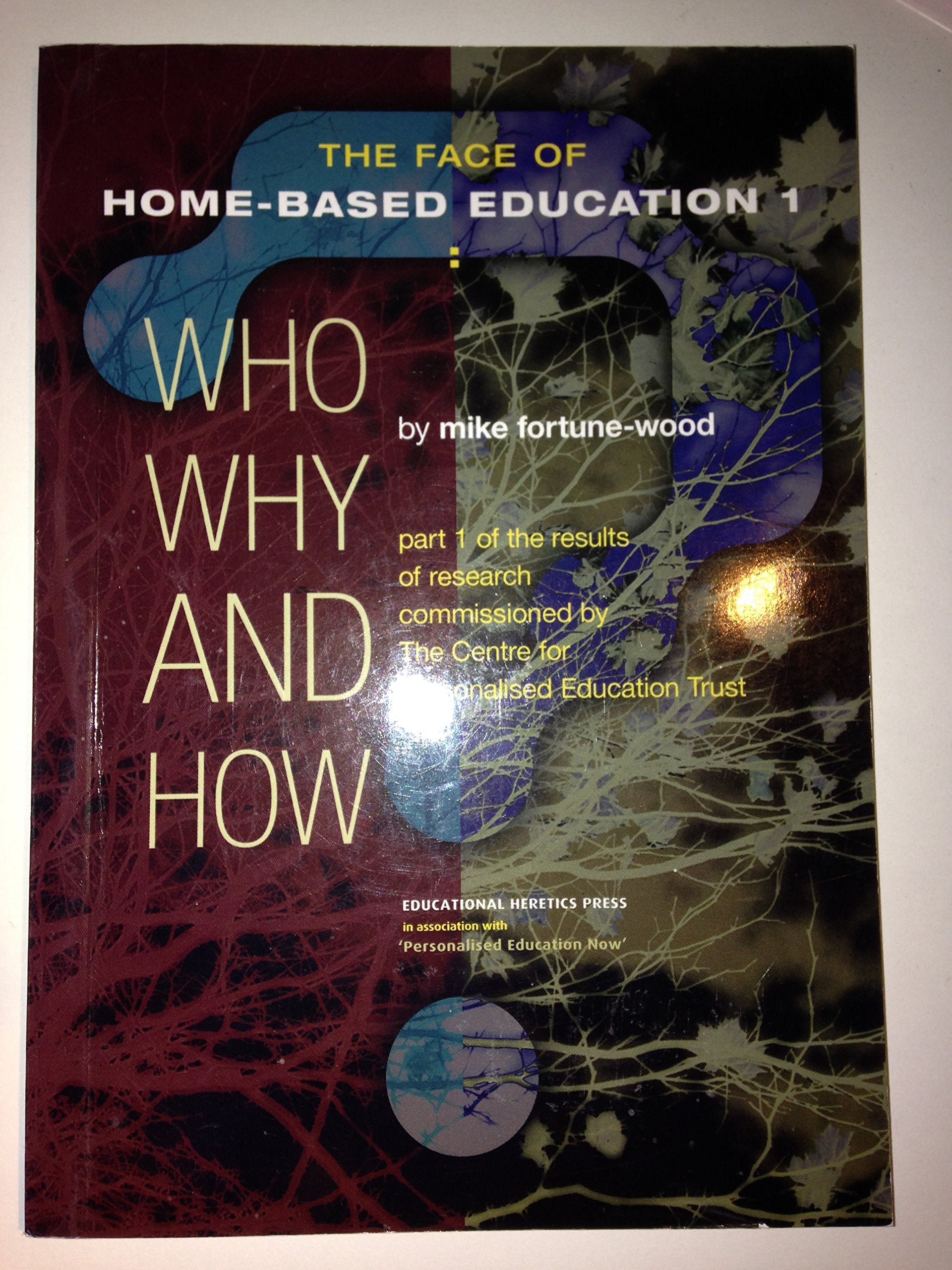 Who Why And How: The Face Of Home-based Education: Vol. 1 Learning & Reference