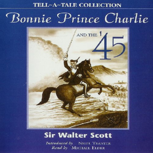 Bonnie Prince Charlie and the '45 (Tell-A-Tale Collection) Classics