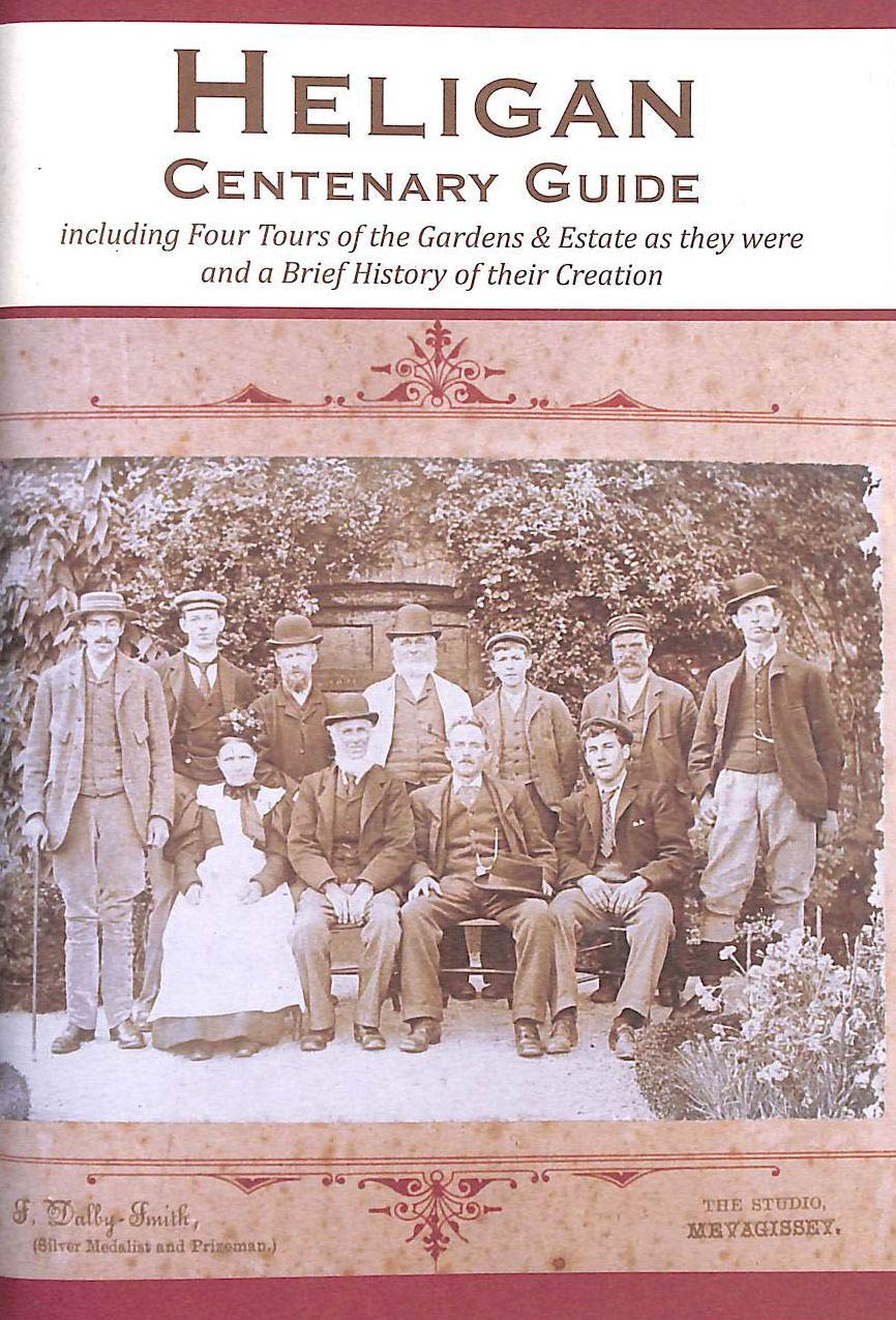 Heligan Centenary Guide: Including Four Tours of the Gardens and Estate as They Were and a Brief History of Their Creation Leisure, Home & Garden