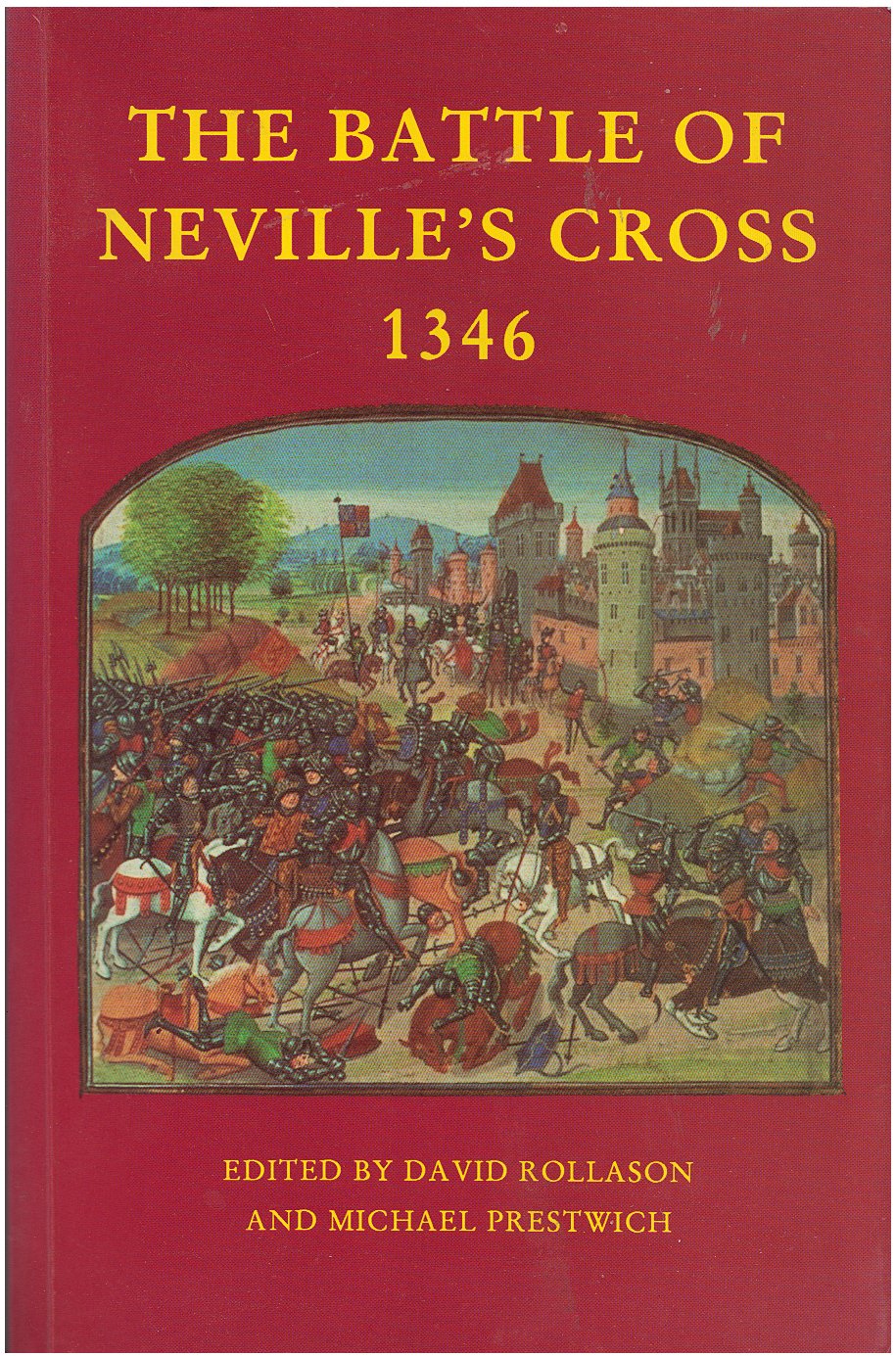 The Battle of Neville's Cross 1346 (Studies in Northeastern History) Social Sciences