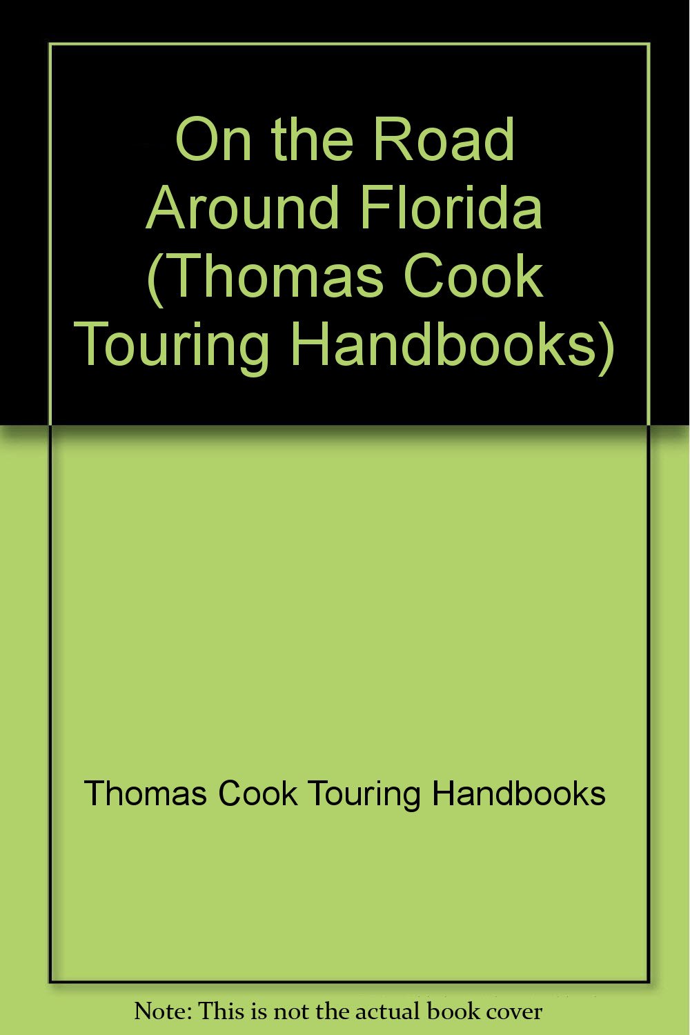 On the Road Around Florida (Thomas Cook Touring Handbooks) Leisure, Home & Garden