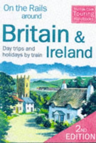 On the Rails Around Britain and Ireland (Thomas Cook Touring Handbooks) Leisure, Home & Garden