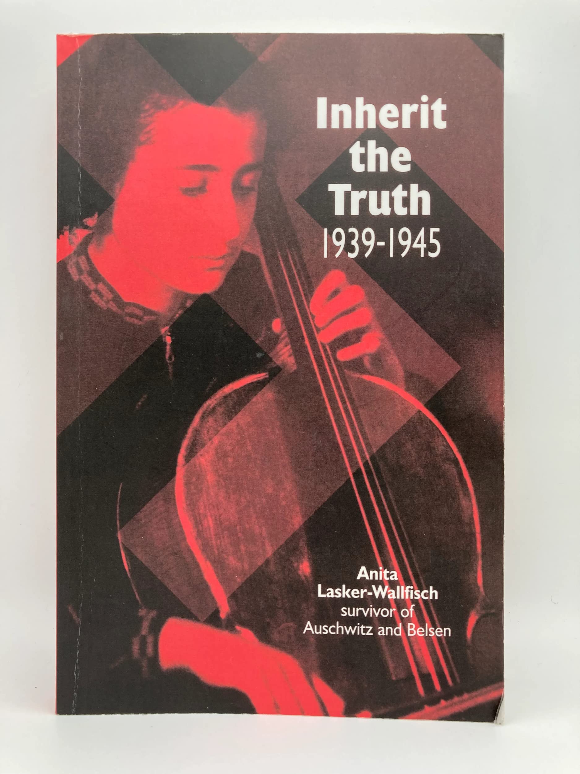 Inherit the Truth 1939-1945 Memories