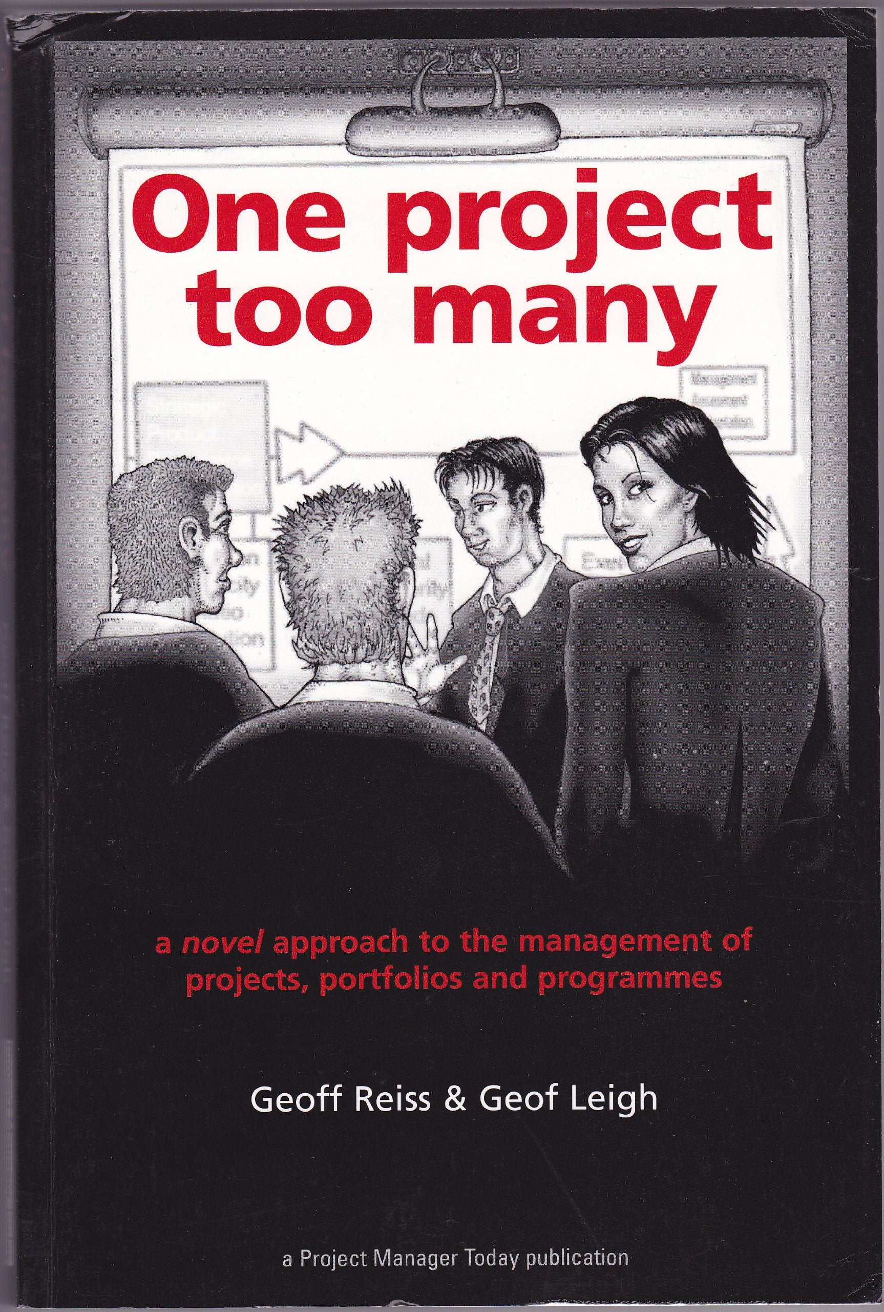 One Project Too Many: A Novel Approach to the Management of Projects, Portfolios and Programmes book