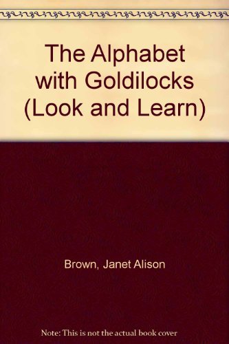 The Alphabet with Goldilocks (Look and Learn) Non-fiction