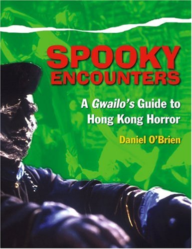 Spooky Encounters: A Gwailo's Guide to Hong Kong Horror Horror & Mystery
