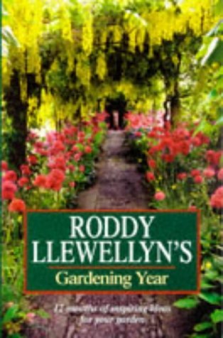 Roddy Llewellyn's Gardening Year: 12 Months of Inspiring Ideas for Your Garden Garden & Plants