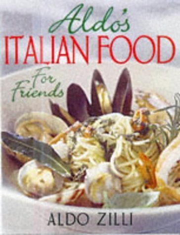 Aldo's Italian Food for Friends Leisure, Home & Garden
