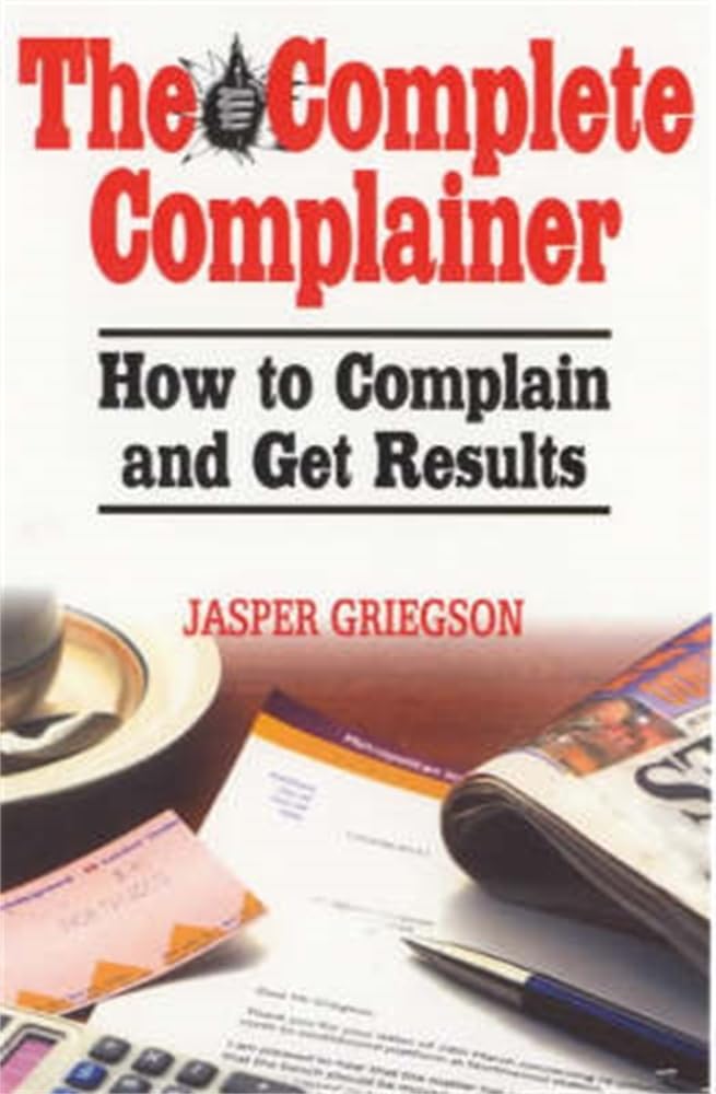 Product Image: Complete Complainer: How to Complain and Get Results