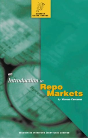 Introduction to Repo Markets (Griffin Guides) Business, Finance & Career