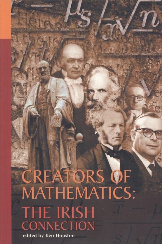 Creators of Mathematics: The Irish Connection Science