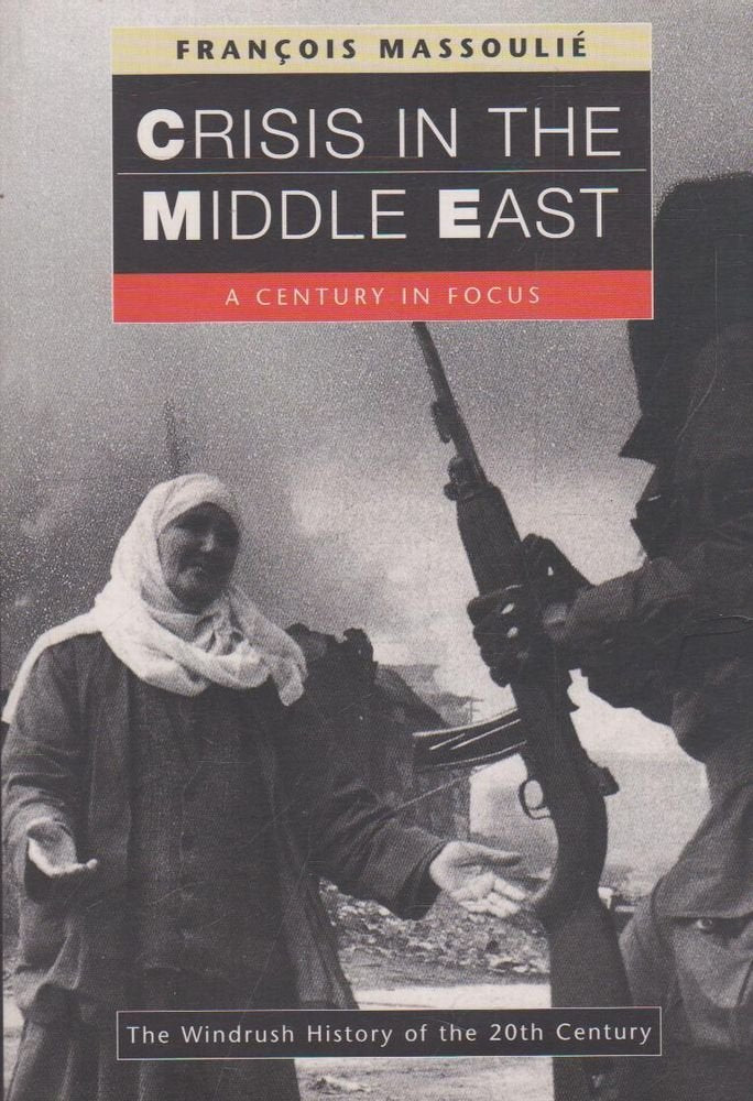 Crisis in the Middle East (Windrush History of the 20th Century) book