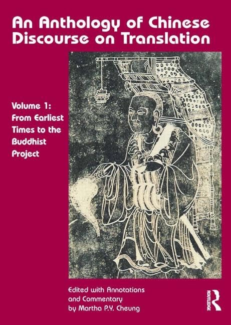 An Anthology of Chinese Discourse on Translation (Volume 1): From Earliest Times to the Buddhist Project Social Sciences