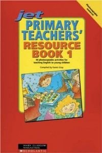 Jet Primary Teachers': Resource Book 140 Photocopiable Activities for Teaching English to Young Children book