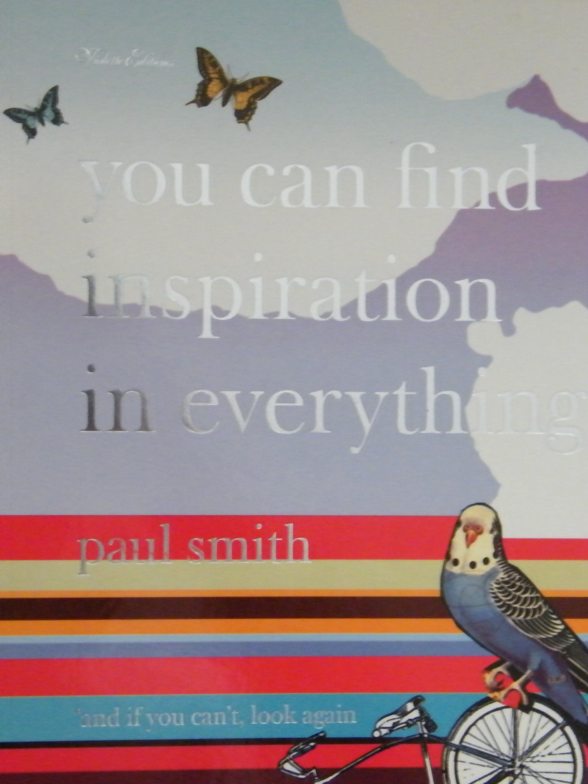 You Can Find Inspiration in Everything: And If You Can'T, Look Again Film, Art & Culture