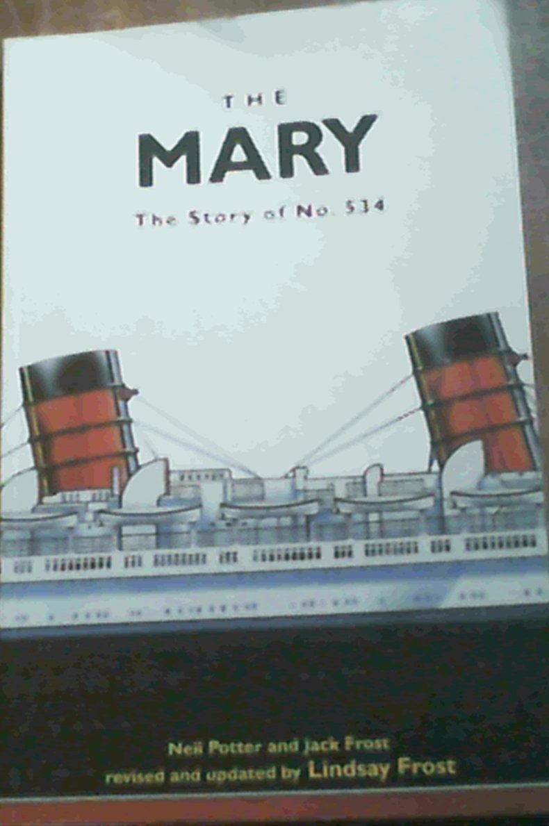 The Mary: The Story of No. 534 - Building RMS Queen Mary Business, Finance & Career