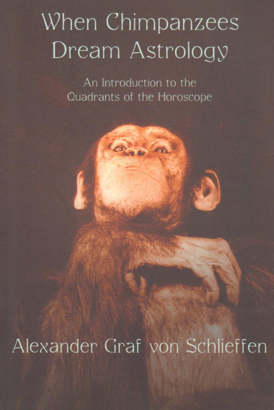When Chimpanzees Dream Astrology: An Introduction to the Quadrants of the Horoscope Religion & Esotericism
