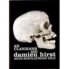 AN Claigeann Aig Damien Hirst Agus Sgeulachdan Eile Books