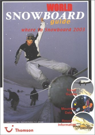 World Snowboard Guide 2002/2003: Where to Snowboard Leisure, Home & Garden