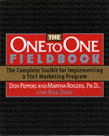 The One To One Fieldbook: The Complete Toolkit for Implementing a 1 to 1 Marketing Program Law