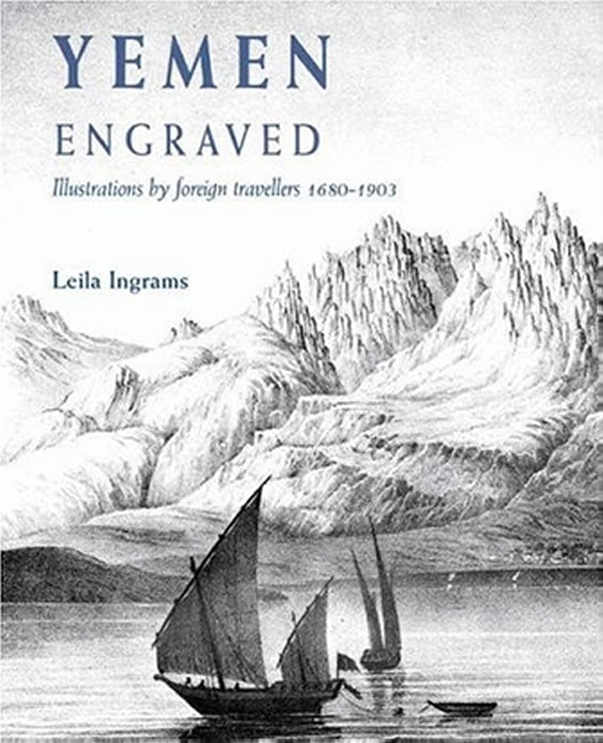 Yemen Engraved: Illustrations by foreign travellers 1680-1903 book