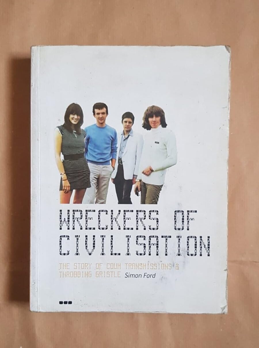 Wreckers of Civilisation: The Story of Coum Transmissions & Throbbing Gristle book