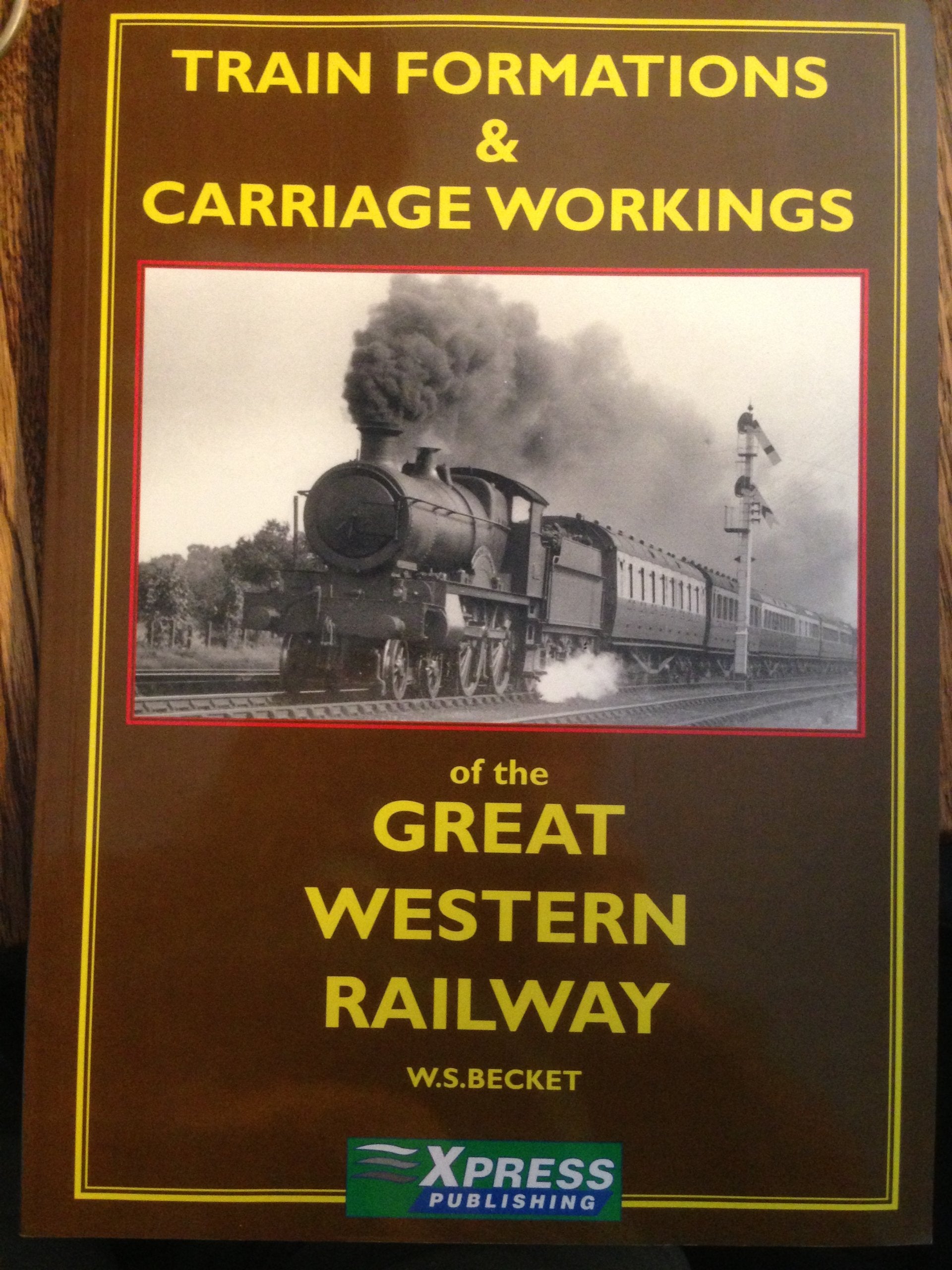 Train Formations and Carriage Workings of the Great Western Railway Business, Finance & Career