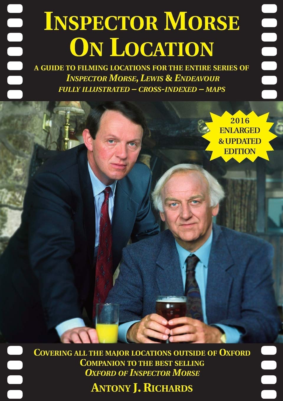 Inspector Morse on Location: The Companion to the Original and Bestselling Guide to the Oxford of Inspector Morse Including Lewis Fully Illustrated with Location Maps (On Location Guides) Film, Art & Culture