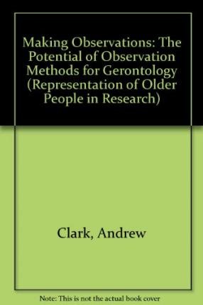 Product Image: Making Observations: The Potential of Observation Methods for Gerontology
