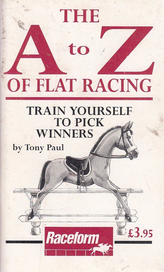 A.to Z. of Flat Racing: Train Yourself to Find Winners Leisure & Fun