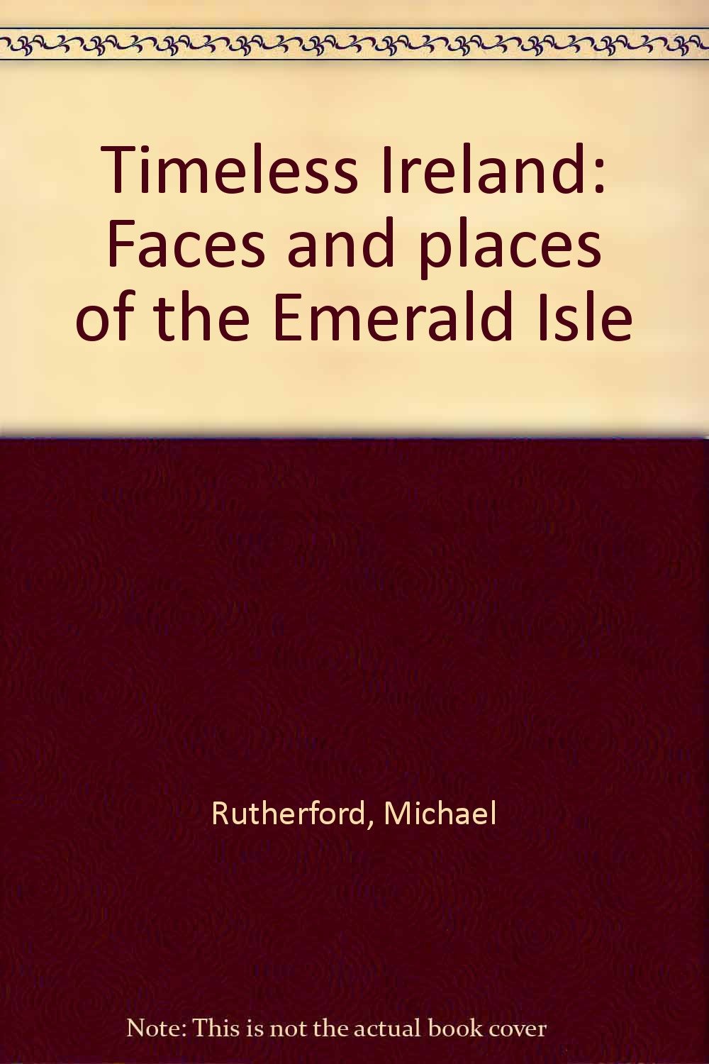 Timeless Ireland: Faces and places of the Emerald Isle Books