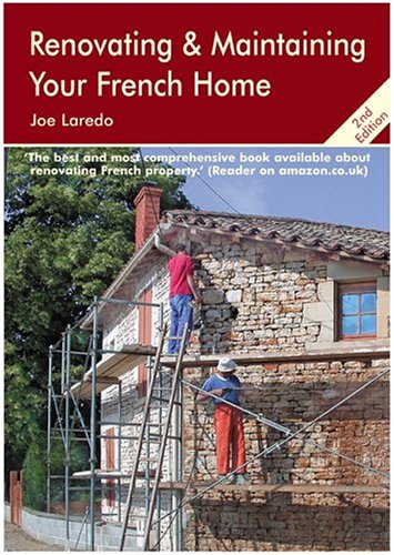 Renovating & Maintaining Your French Home: A Survival Handbook Hobbies & Crafts