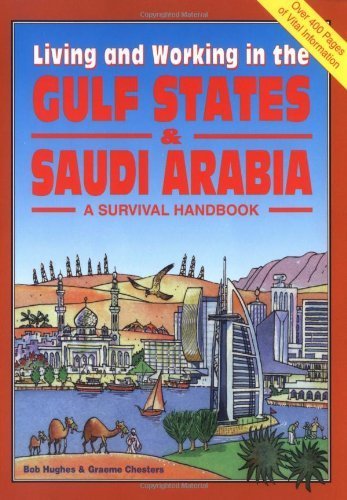 Living and Working in the Gulf States and Saudi Arabia: A Survival Handbook Business, Finance & Career