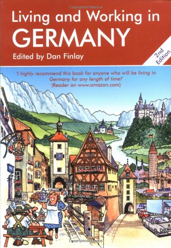 Living and Working in Germany: A Survival Handbook Self-help