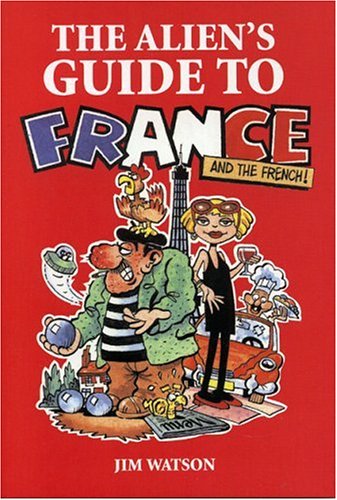 The Alien's Guide to France book