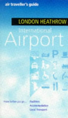 Air Traveller's Guide to London Heathrow International Airport Business, Finance & Career