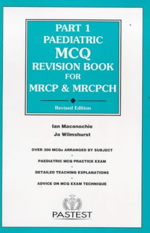 Part 1 Paediatric MCQ Revision Book for MRCP and MRCPH Medicine