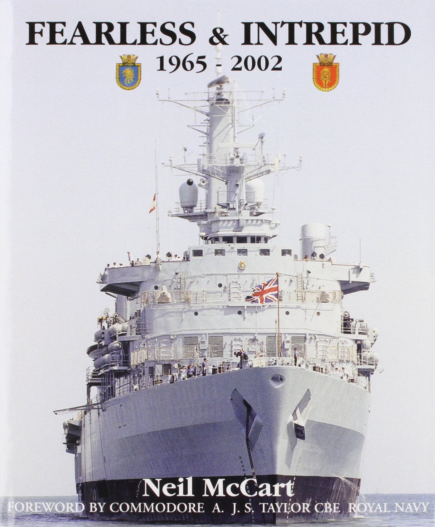 Fearless and Intrepid: The Royal Navy's First Purpose-built Assault Ships 1965-2002 Politics & History