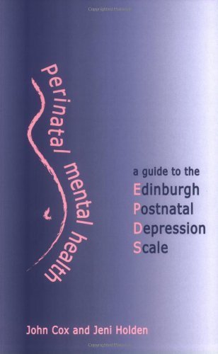 Perinatal Mental Health: A Guide to the Edinburgh Postnatal Depression Scale Medicine