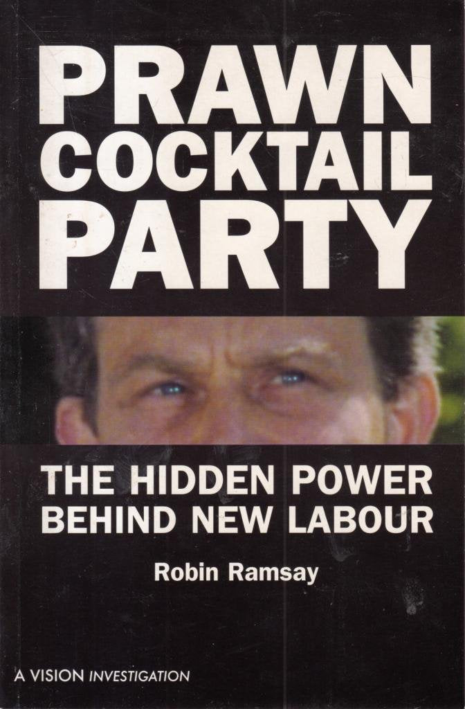 Prawn Cocktail Party: City, America and the Rise of New Labour (VISION Investigations) Politics & History