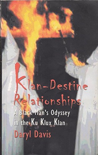 Klan-destine Relationships: A Black Man's Odyssey in the Ku Klux Klan Books