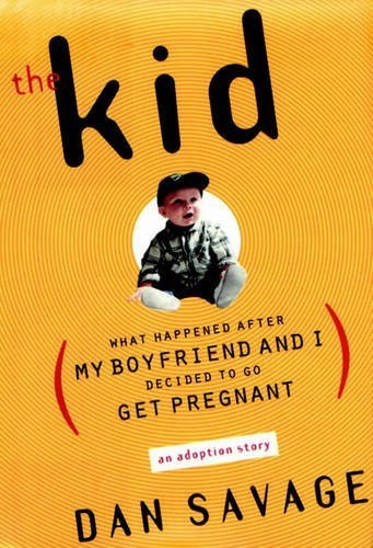 The Kid, The: What Happened After My Boyfriend and I Decided to Go Get Pregnant book