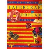The Ultimate Papercraft and Origami Book book